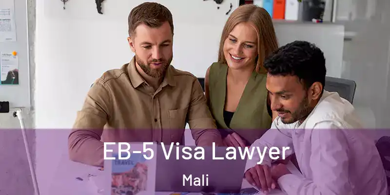  EB-5 Visa Lawyer Mali