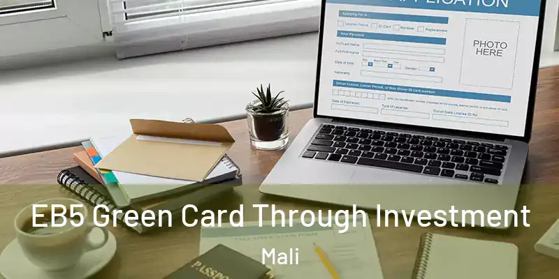  EB5 Green Card Through Investment Mali