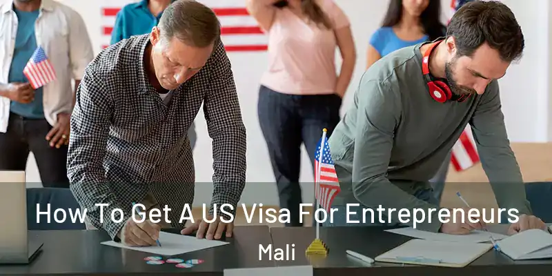  How To Get A US Visa For Entrepreneurs Mali