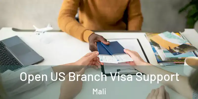  Open US Branch Visa Support Mali